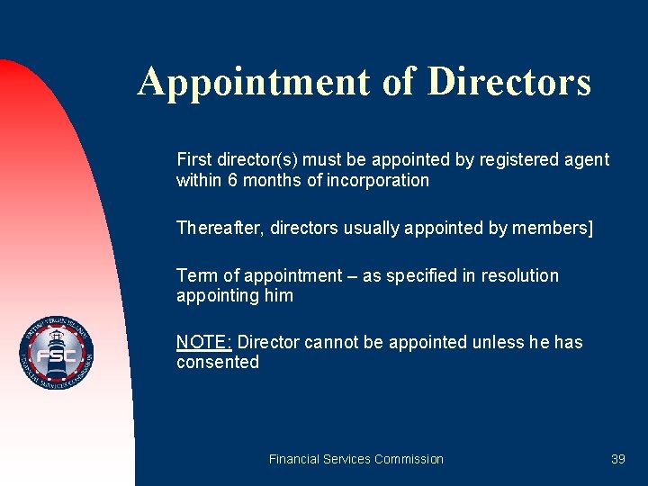 Appointment of Directors First director(s) must be appointed by registered agent within 6 months