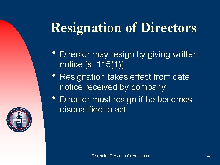 Resignation of Directors • Director may resign by giving written • • notice [s.