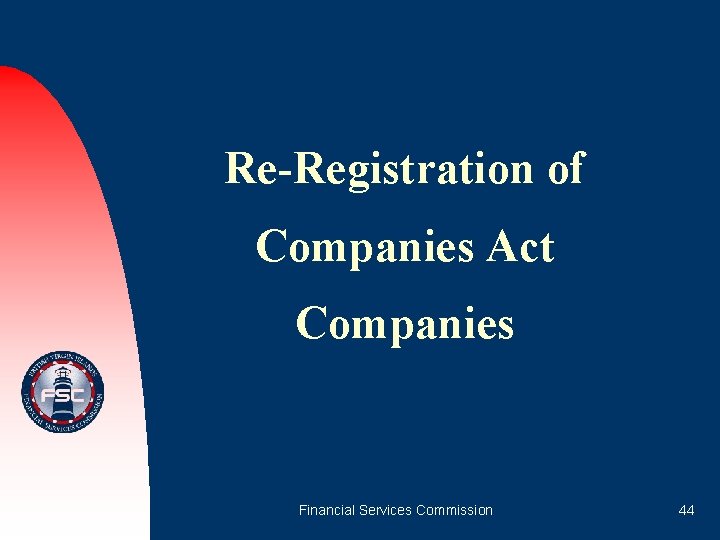 Re-Registration of Companies Act Companies Financial Services Commission 44 
