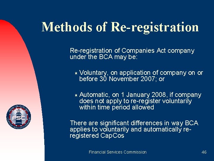 Methods of Re-registration of Companies Act company under the BCA may be: « Voluntary,