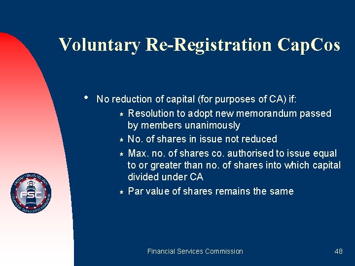 Voluntary Re-Registration Cap. Cos • No reduction of capital (for purposes of CA) if: