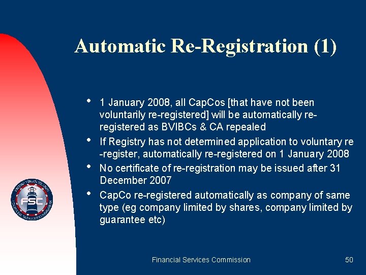 Automatic Re-Registration (1) • • 1 January 2008, all Cap. Cos [that have not