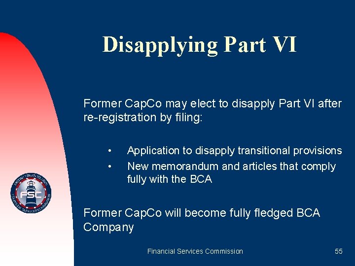 Disapplying Part VI Former Cap. Co may elect to disapply Part VI after re-registration