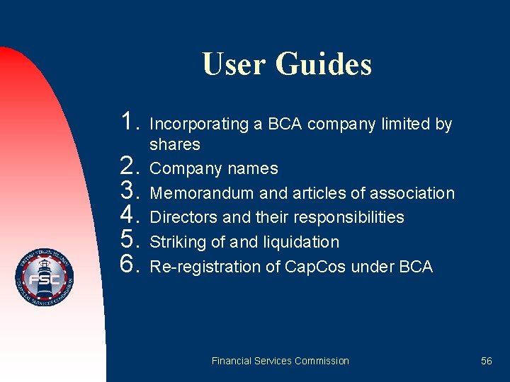 User Guides 1. 2. 3. 4. 5. 6. Incorporating a BCA company limited by