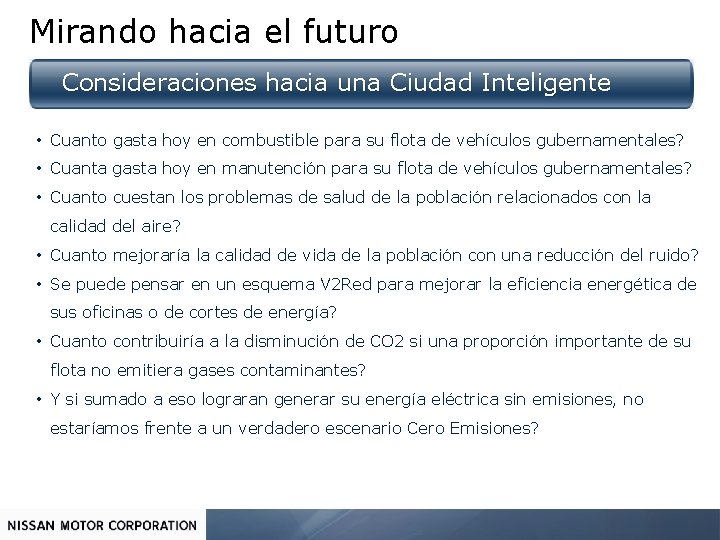 Mirando hacia el futuro Consideraciones hacia una Ciudad Inteligente • Cuanto gasta hoy en