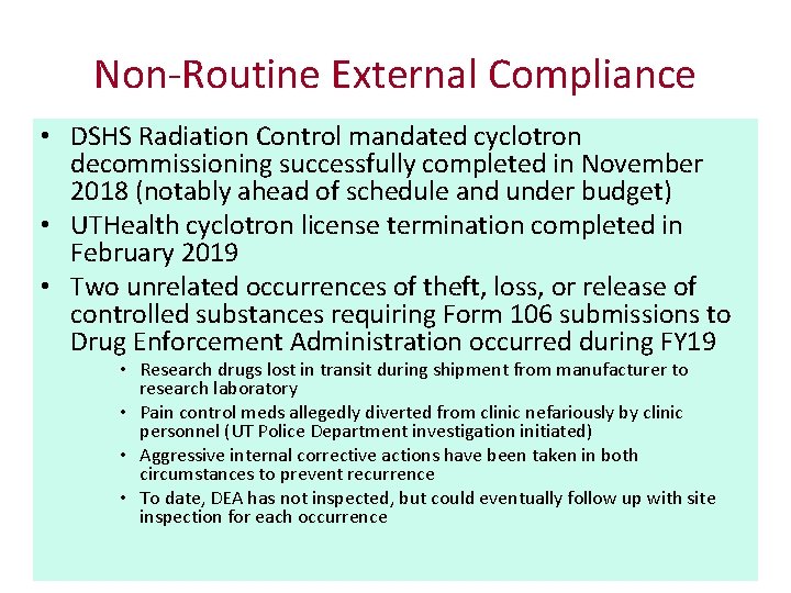 Non-Routine External Compliance • DSHS Radiation Control mandated cyclotron decommissioning successfully completed in November