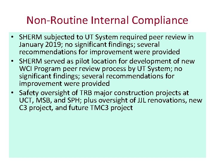 Non-Routine Internal Compliance • SHERM subjected to UT System required peer review in January