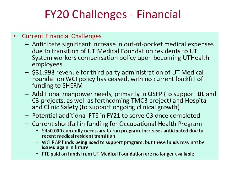 FY 20 Challenges - Financial • Current Financial Challenges – Anticipate significant increase in