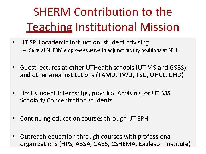 SHERM Contribution to the Teaching Institutional Mission • UT SPH academic instruction, student advising