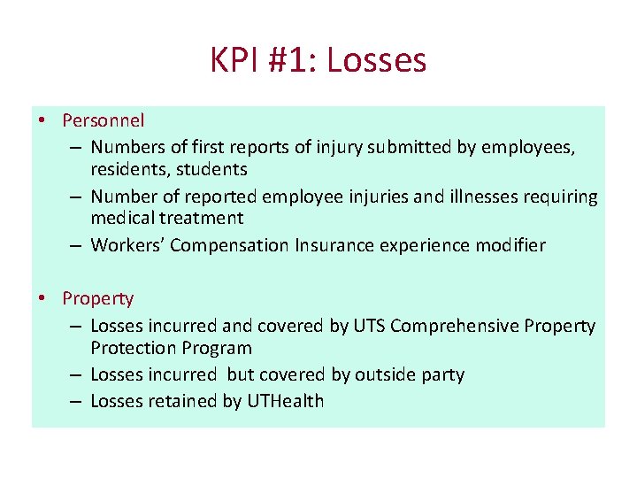 KPI #1: Losses • Personnel – Numbers of first reports of injury submitted by