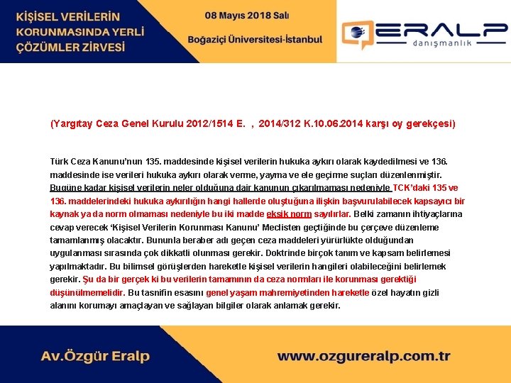 (Yargıtay Ceza Genel Kurulu 2012/1514 E. , 2014/312 K. 10. 06. 2014 karşı oy