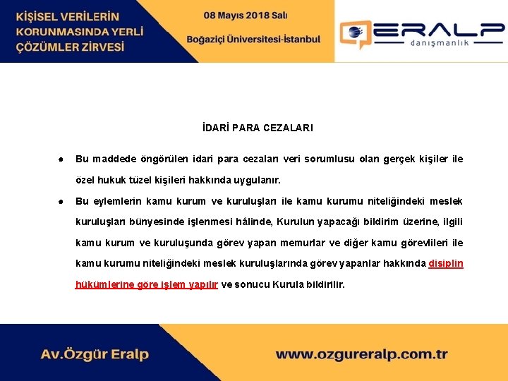 İDARİ PARA CEZALARI ● Bu maddede öngörülen idari para cezaları veri sorumlusu olan gerçek