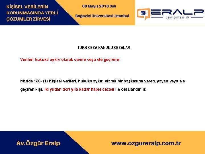 TÜRK CEZA KANUNU CEZALAR Verileri hukuka aykırı olarak verme veya ele geçirme Madde 136