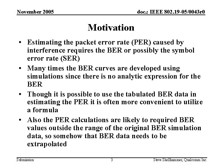 November 2005 doc. : IEEE 802. 19 -05/0043 r 0 Motivation • Estimating the