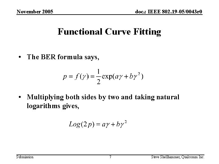 November 2005 doc. : IEEE 802. 19 -05/0043 r 0 Functional Curve Fitting •