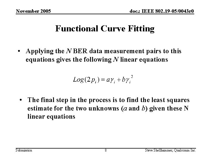 November 2005 doc. : IEEE 802. 19 -05/0043 r 0 Functional Curve Fitting •