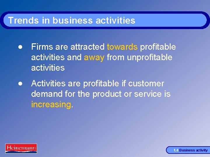 Trends in business activities · Firms are attracted towards profitable activities and away from