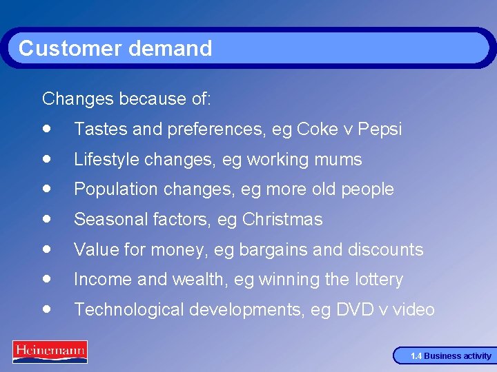 Customer demand Changes because of: · · · · Tastes and preferences, eg Coke