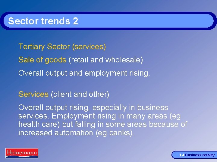 Sector trends 2 Tertiary Sector (services) Sale of goods (retail and wholesale) Overall output