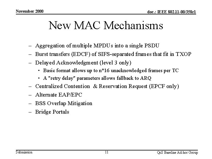 November 2000 doc. : IEEE 802. 11 -00/358 r 1 New MAC Mechanisms –