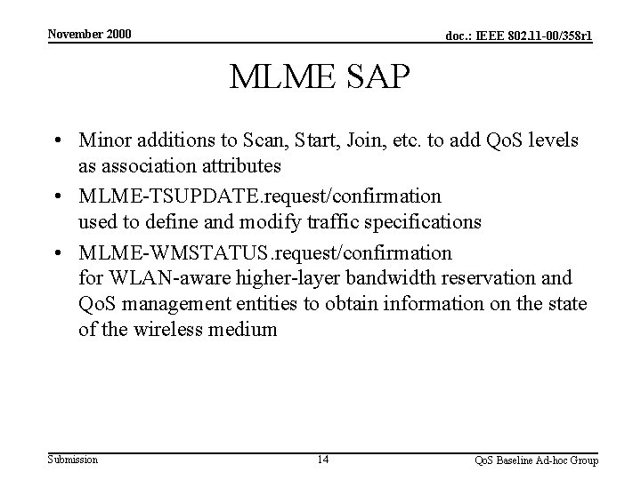 November 2000 doc. : IEEE 802. 11 -00/358 r 1 MLME SAP • Minor