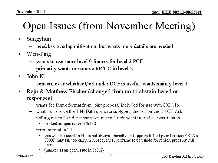 November 2000 doc. : IEEE 802. 11 -00/358 r 1 Open Issues (from November