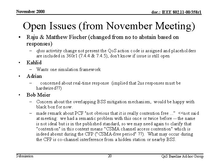 November 2000 doc. : IEEE 802. 11 -00/358 r 1 Open Issues (from November