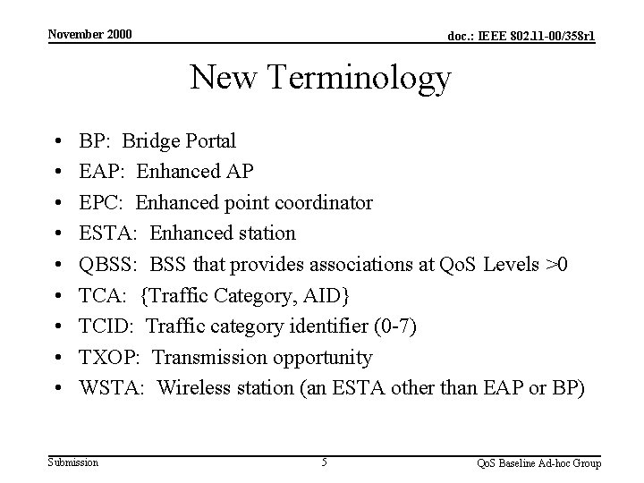 November 2000 doc. : IEEE 802. 11 -00/358 r 1 New Terminology • •