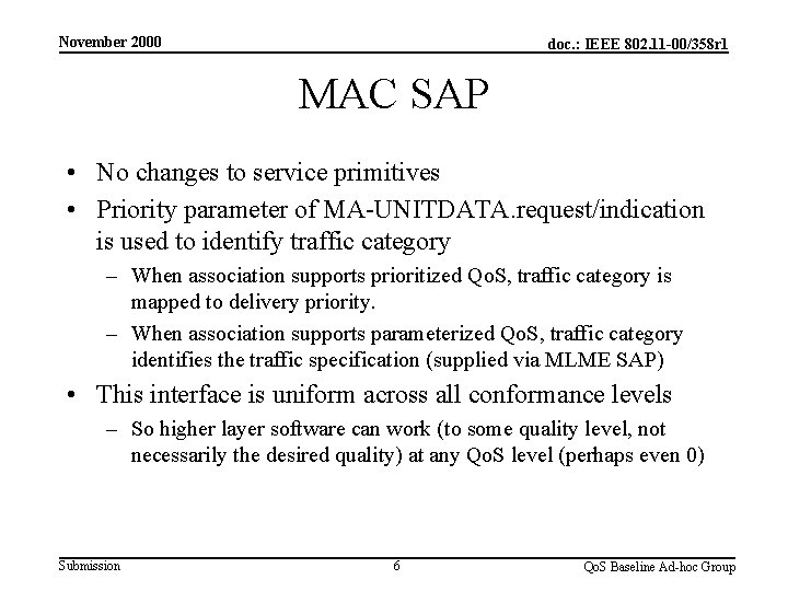 November 2000 doc. : IEEE 802. 11 -00/358 r 1 MAC SAP • No