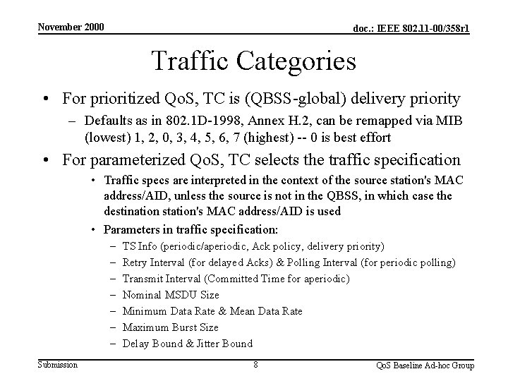 November 2000 doc. : IEEE 802. 11 -00/358 r 1 Traffic Categories • For