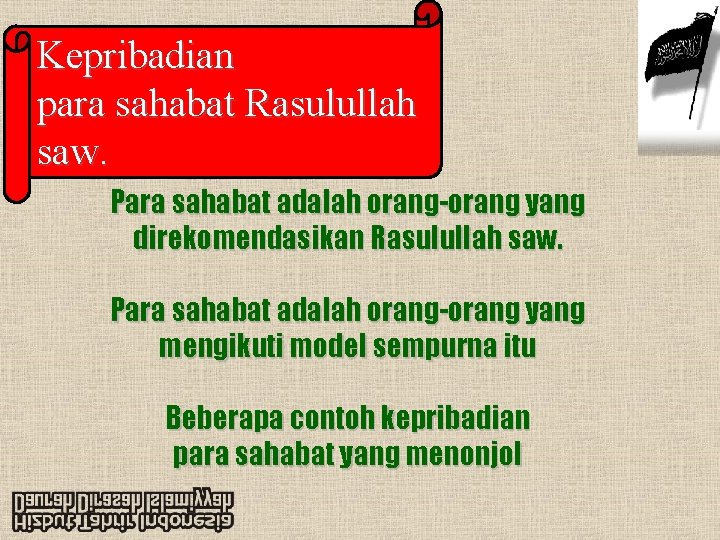 Kepribadian para sahabat Rasulullah saw. Para sahabat adalah orang-orang yang direkomendasikan Rasulullah saw. Para