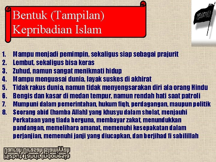 Bentuk (Tampilan) Kepribadian Islam 1. 2. 3. 4. 5. 6. 7. 8. Mampu menjadi