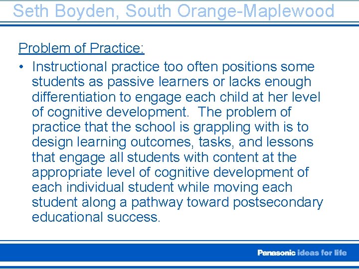 Seth Boyden, South Orange-Maplewood Problem of Practice: • Instructional practice too often positions some