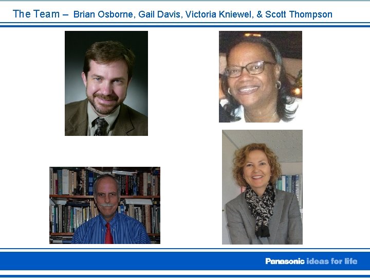 The Team – Brian Osborne, Gail Davis, Victoria Kniewel, & Scott Thompson 