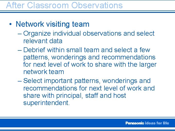 After Classroom Observations • Network visiting team – Organize individual observations and select relevant