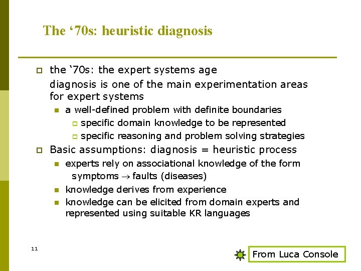 The ‘ 70 s: heuristic diagnosis p the ‘ 70 s: the expert systems