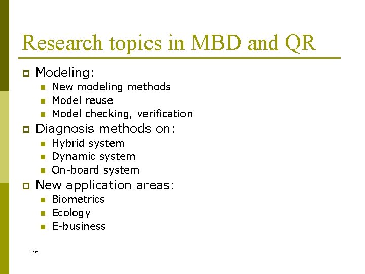 Research topics in MBD and QR p Modeling: n n n p Diagnosis methods