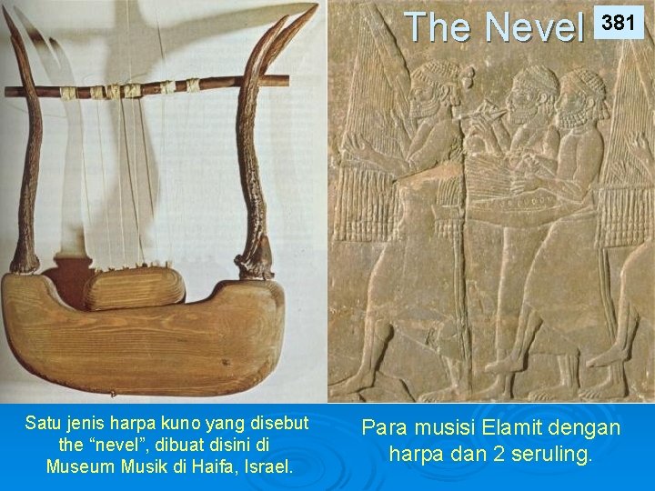The Nevel Satu jenis harpa kuno yang disebut the “nevel”, dibuat disini di Museum