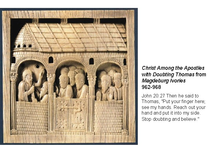 Christ Among the Apostles with Doubting Thomas from Magdeburg Ivories 962 -968 John 20:
