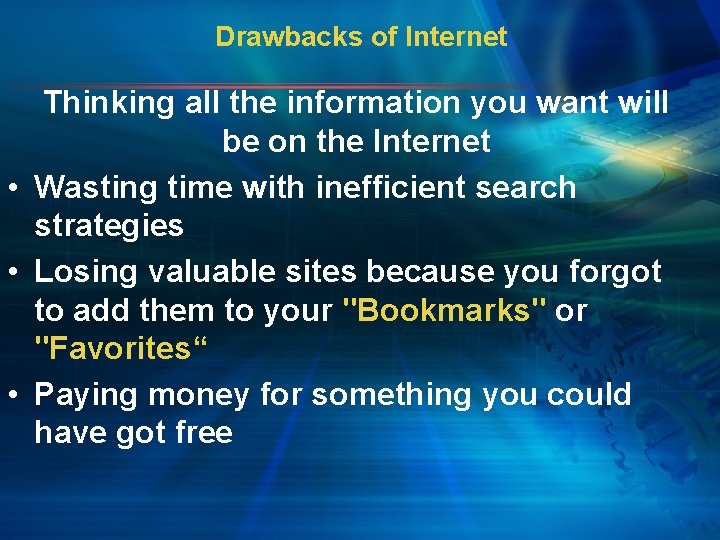 Drawbacks of Internet Thinking all the information you want will be on the Internet