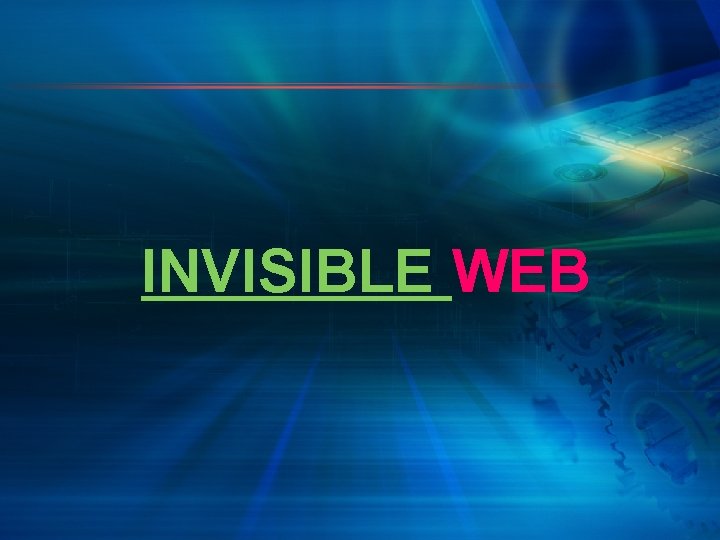 INVISIBLE WEB 