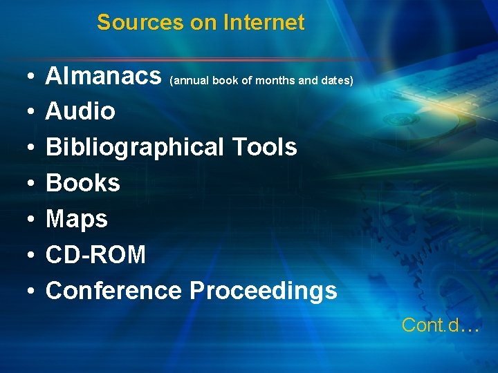 Sources on Internet • • Almanacs (annual book of months and dates) Audio Bibliographical