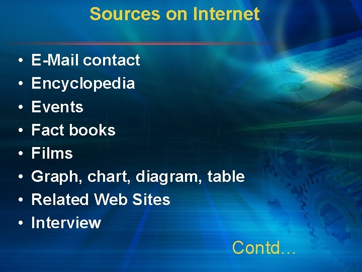 Sources on Internet • • E-Mail contact Encyclopedia Events Fact books Films Graph, chart,