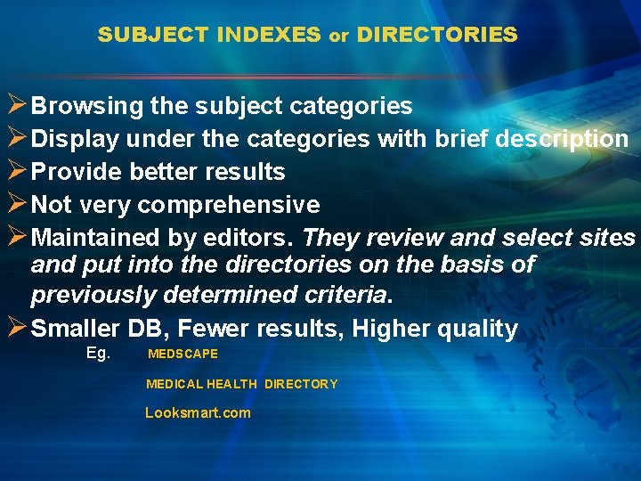 SUBJECT INDEXES or DIRECTORIES Ø Browsing the subject categories Ø Display under the categories
