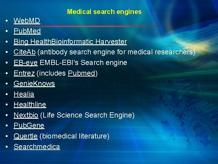 Medical search engines • • • • Web. MD Pub. Med Bing Health. Bioinformatic