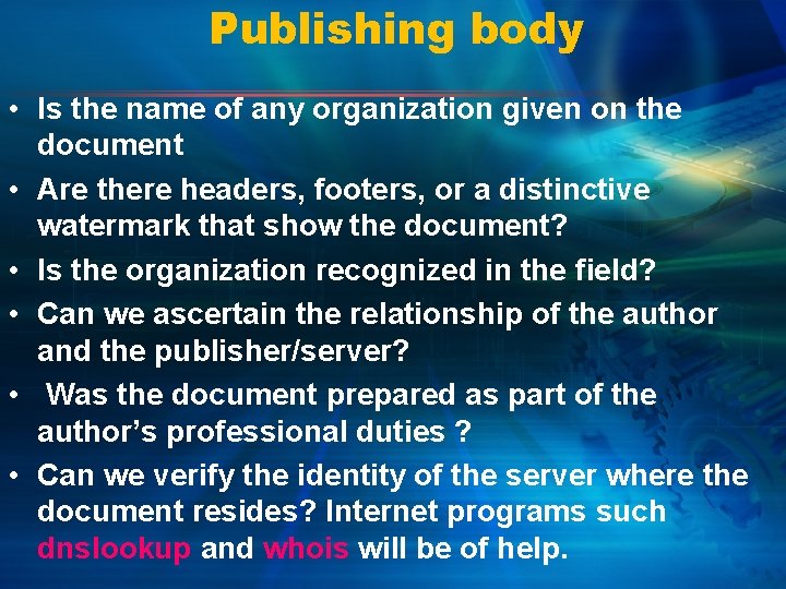 Publishing body • Is the name of any organization given on the document •