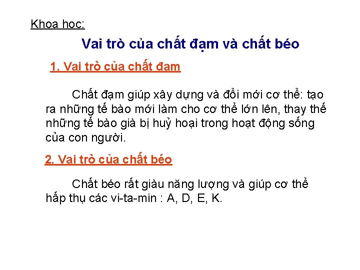 Khoa học: Vai trò của chất đạm và chất béo 1. Vai trò của