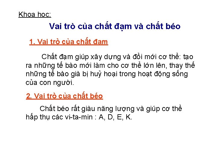 Khoa học: Vai trò của chất đạm và chất béo 1. Vai trò của