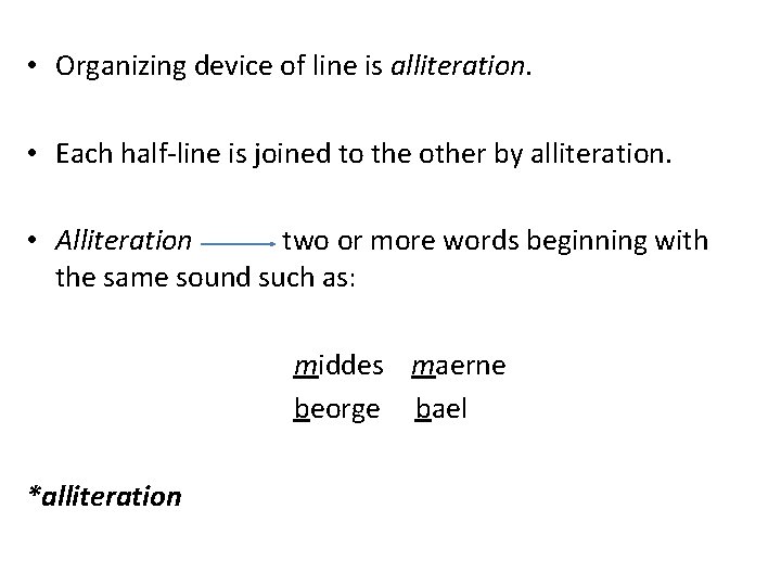  • Organizing device of line is alliteration. • Each half-line is joined to