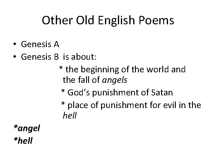 Other Old English Poems • Genesis A • Genesis B is about: * the
